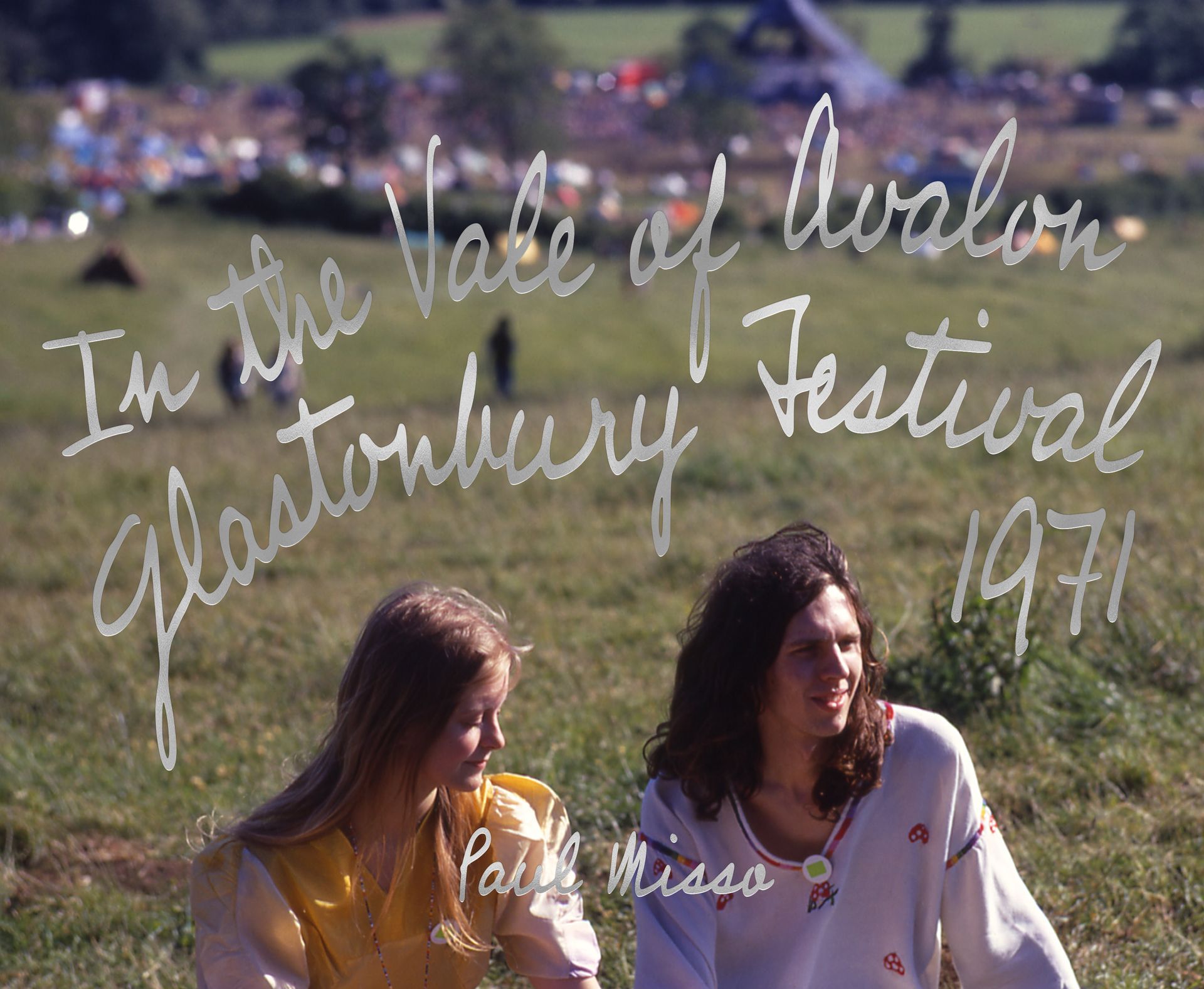 In the Vale of Avalon: Glastonbury 1971